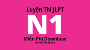 Luyện-Thi-JLPT-N1-Miễn-Phí-Download-日本語能力試験